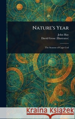 Nature's Year John Hay David Grose 9781025247540 Anson Street Press