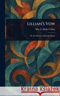 Lillian's Vow E. Burke Collins 9781025247731 Anson Street Press