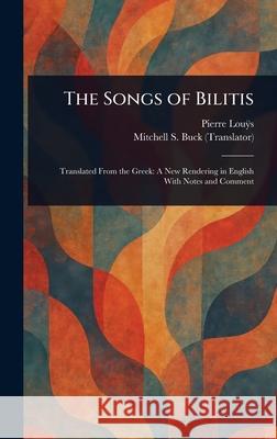 The Songs of Bilitis Pierre Louÿs Mitchell S. (Mitchell Starrett) Buck 9781025247878 Anson Street Press