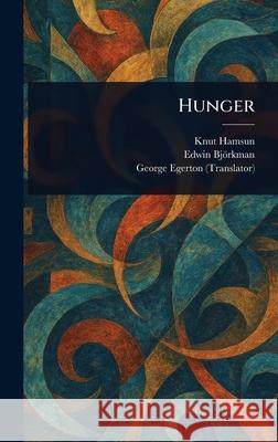 Hunger Knut Hamsun Edwin Bj?rkman George Egerton 9781025248271 Anson Street Press