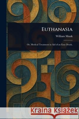 Euthanasia William Munk 9781025249063 Anson Street Press