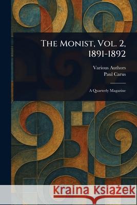 The Monist, Vol. 2, 1891-1892 Various                                  Paul Carus 9781025249766 Anson Street Press