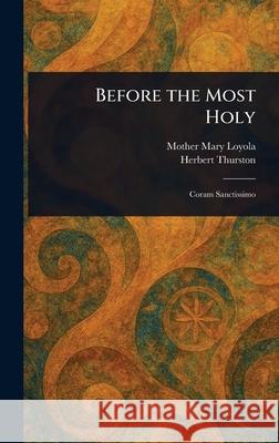 Before the Most Holy Mother Mar Herbert Thurston 9781025249858 Anson Street Press