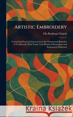 Artistic Embroidery Ella Rodman Church 9781025249919 Anson Street Press