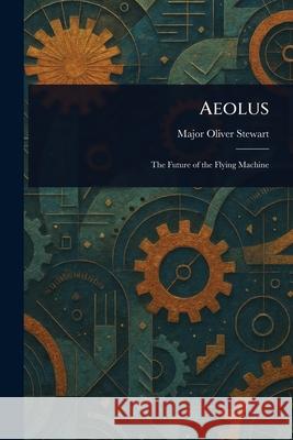 Aeolus Oliver Major Stewart 9781025250892 Anson Street Press