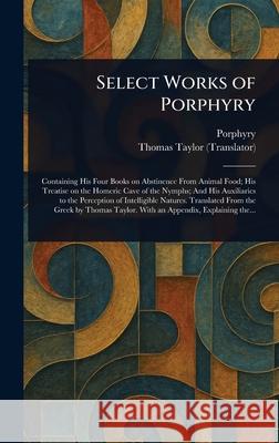 Select Works of Porphyry Porphyry                                 Thomas Taylor 9781025251172 Anson Street Press