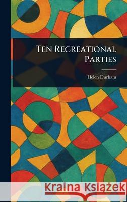 Ten Recreational Parties Helen Durham 9781025251233 Anson Street Press