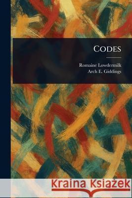 Codes Romaine Lowdermilk Arch E. Giddings 9781025252599 Anson Street Press