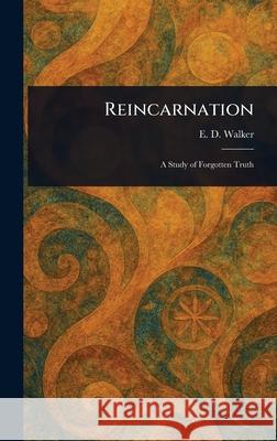 Reincarnation E. D. (Edward Dwight) Walker 9781025253800