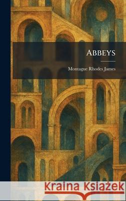 Abbeys Montague Rhodes James 9781025255620