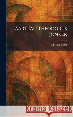Aart Jan Theodorus Jonker M. Va 9781025255675 Tradd Street Press