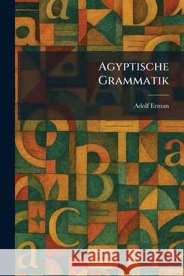 Agyptische Grammatik Adolf Erman 9781025267791