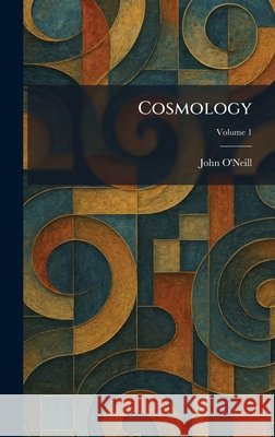 Cosmology O'Neill, John 9781025326382 Tradd Street Press