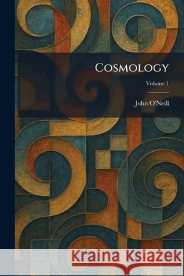 Cosmology O'Neill, John 9781025329536 Tradd Street Press