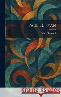 Paul Bunyan Shephard, Esther 9781025334400 Tradd Street Press