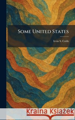 Some United States Cobb, Irvin S. 9781025338699 Tradd Street Press