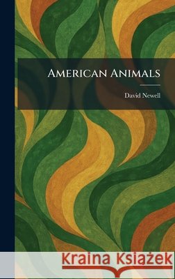 American Animals Newell, David 9781025343402