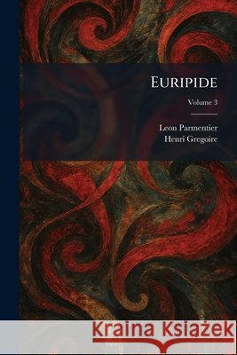 Euripide Parmentier, Leon, Gregoire, Henri 9781025385389