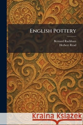 English Pottery Bernard Rackham Herbert Edward Read 9781025438474