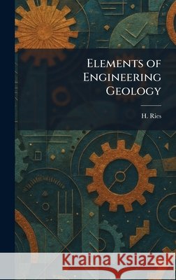 Elements of Engineering Geology H. Ries 9781025458663