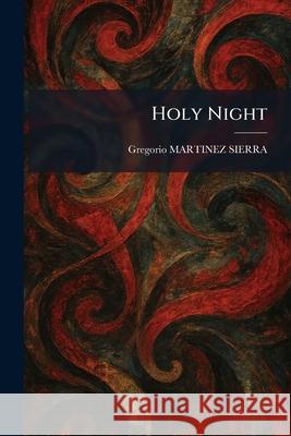 Holy Night Gregorio Martine 9781025466354 Tradd Street Press