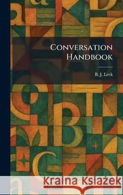 Conversation Handbook B. J. Leek 9781025474762