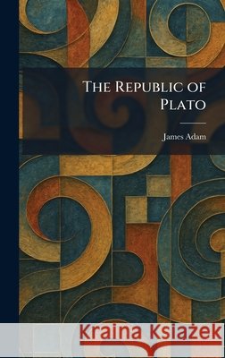 The Republic of Plato James Adam 9781025478326