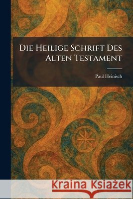 Die Heilige Schrift Des Alten Testament Paul Heinisch 9781025478678 Tradd Street Press