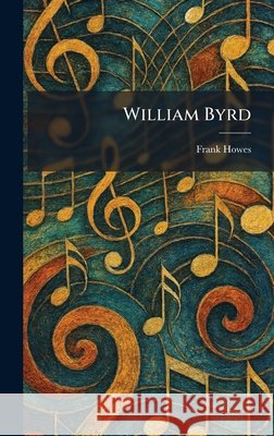 William Byrd Frank Howes 9781025480367