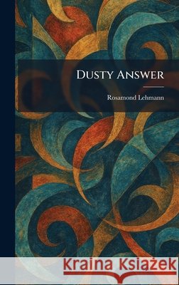 Dusty Answer Rosamond Lehmann 9781025482316