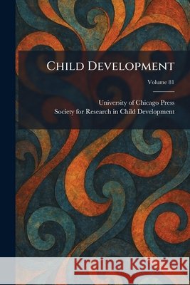 Child Development University of Chicago Press, Society for Research in Child Develop 9781025550329