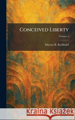 Conceived Liberty Rothbard, Murray R. 9781025566740