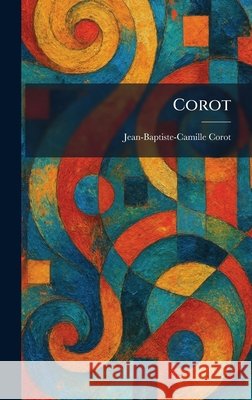 Corot Corot, Jean-Baptiste-Camille 9781025576022 Tradd Street Press