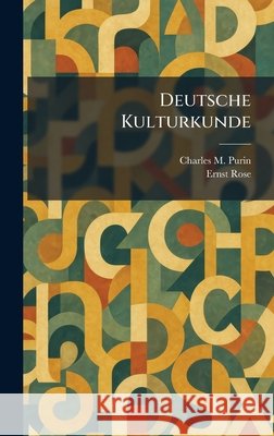 Deutsche Kulturkunde Purin, Charles M., Rose, Ernst 9781025596815