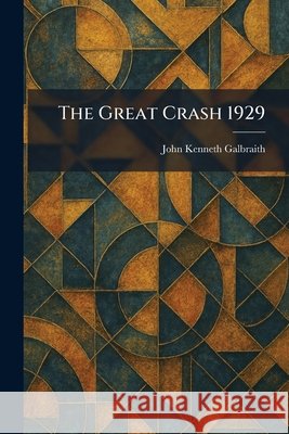 The Great Crash 1929 John Kenneth Galbraith 9781025690889