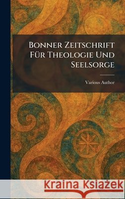 Bonner Zeitschrift FuÌˆr Theologie Und Seelsorge Various Author 9781025693972