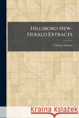Hillsboro New-Herald Extracts The Southern Ohio Genealogical Society 9781025709765 Tradd Street Press