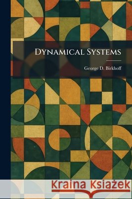 Dynamical Systems Birkhoff, George D. 9781025752358 Tradd Street Press