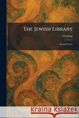 The Jewish Library: Second Series Jung, Leo 9781025756394