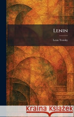 Lenin Trotsky, Leon 9781025785981 Tradd Street Press