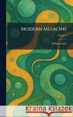 Modern Medicine Osler, William 9781025845289