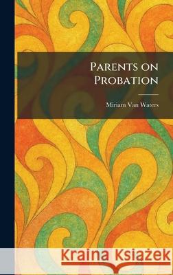 Parents on Probation Miriam Va 9781025890838
