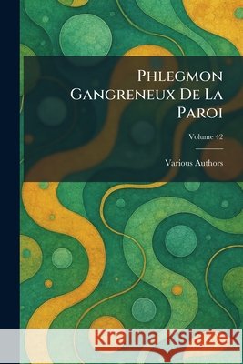 phlegmon gangreneux de la paroi Various                                  9781025899817 Tradd Street Press