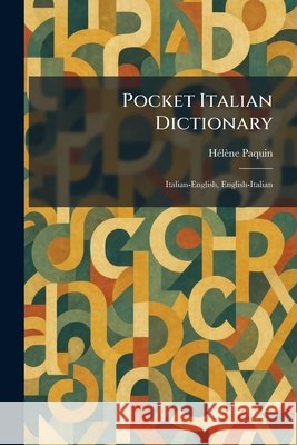 Pocket Italian Dictionary: Italian-English, English-Italian H?(c)L?ne Paquin 9781025908571 Tradd Street Press
