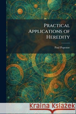 Practical Applications of Heredity Paul Popenoe 9781025920498