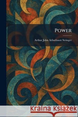 Power Arthur John Arbuthnott Stringer 9781025920696