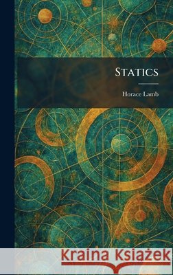 Statics Lamb, Horace 9781026003947 Tradd Street Press