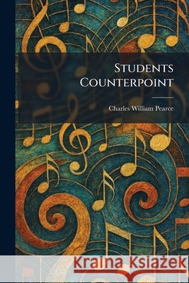 Students Counterpoint Pearce, Charles William 9781026014455
