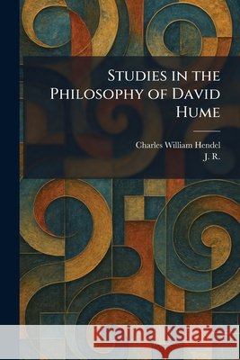 Studies in the Philosophy of David Hume Hendel, Charles William, J R 9781026019283 Tradd Street Press