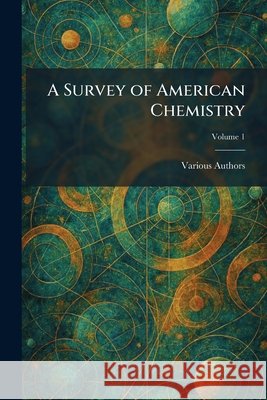 A Survey of American Chemistry Chemical Catalog Company, Inc 9781026024737